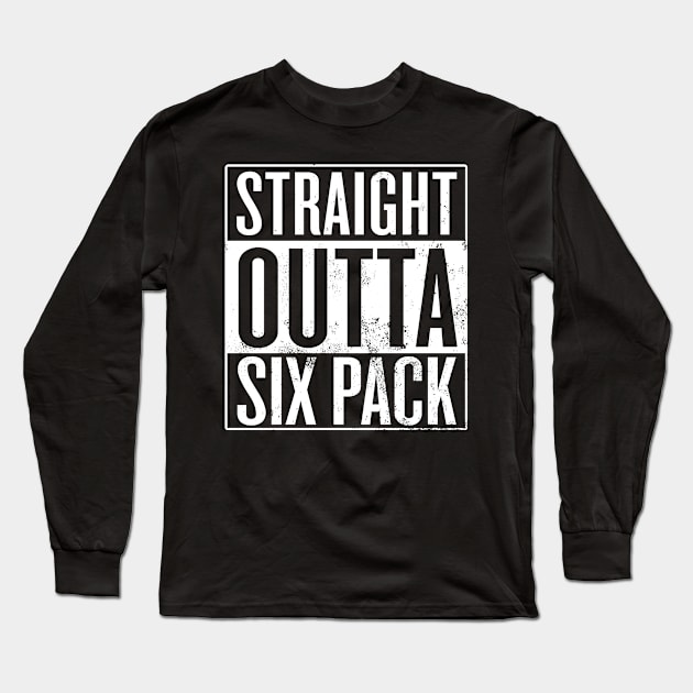 Straight Outta Six Pack Long Sleeve T-Shirt by Saulene